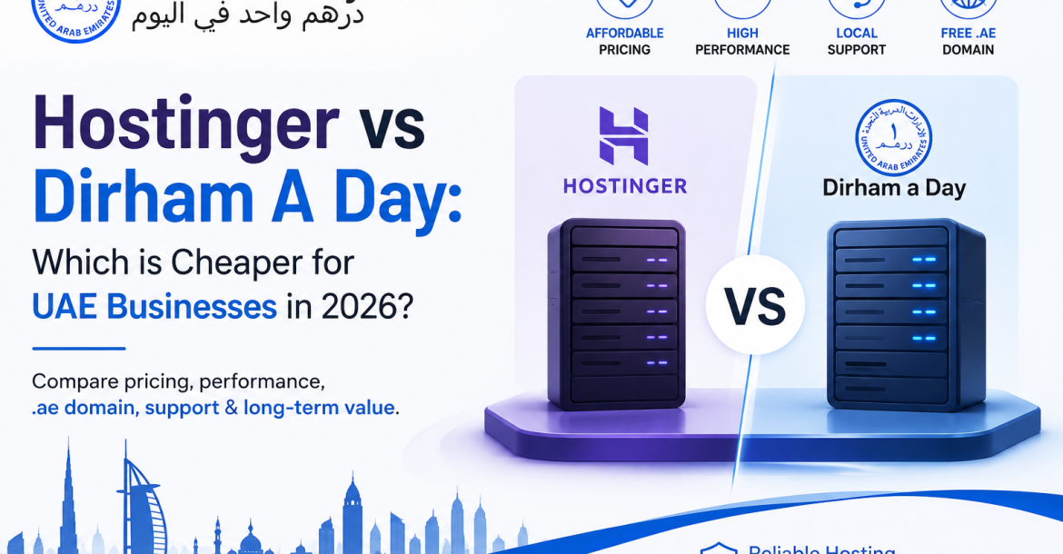 Hostinger vs Dirham A Day: Which is Cheaper for UAE Businesses in 2026?